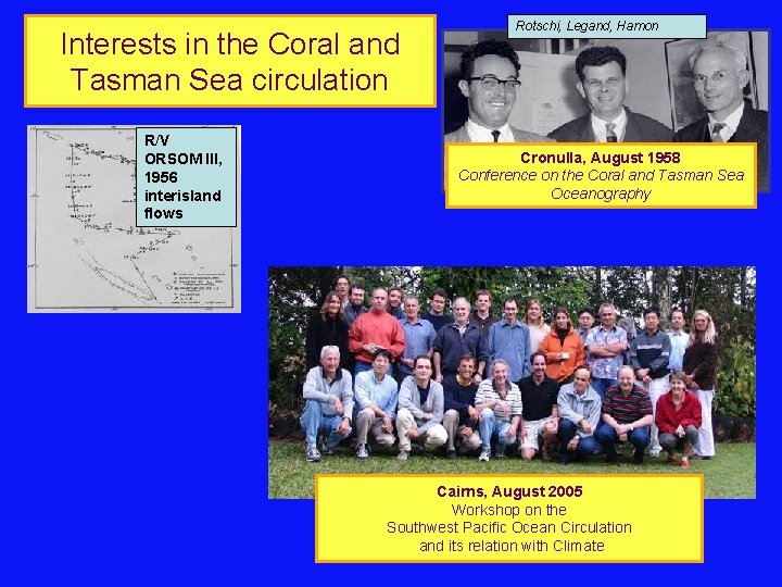 Interests in the Coral and Tasman Sea circulation R/V ORSOM III, 1956 interisland flows