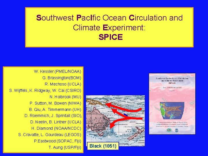 Southwest Pac. Ific Ocean Circulation and Climate Experiment: SPICE W. Kessler (PMEL/NOAA) G. Brassington(BOM)