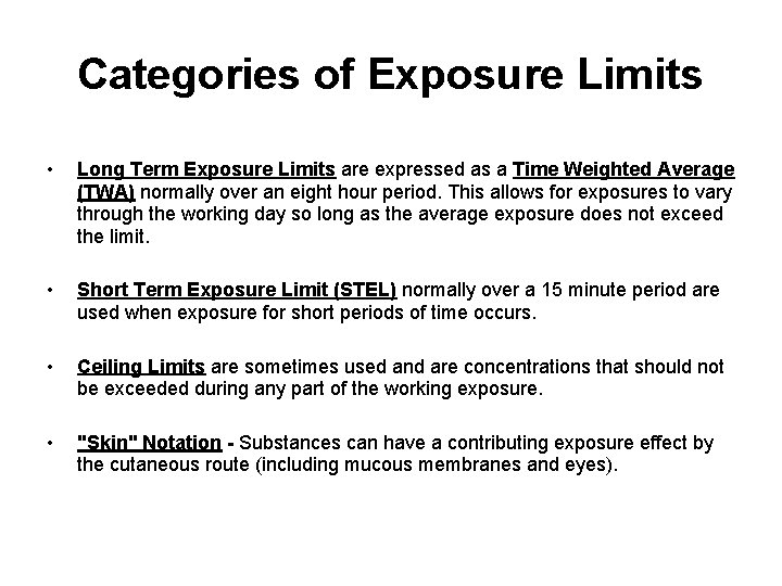 Categories of Exposure Limits • Long Term Exposure Limits are expressed as a Time