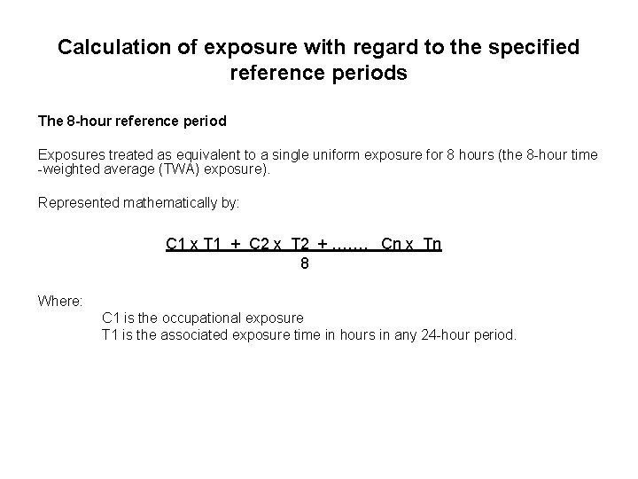 Calculation of exposure with regard to the specified reference periods The 8 -hour reference