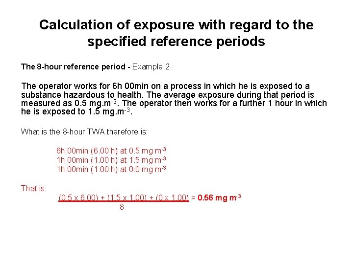 Calculation of exposure with regard to the specified reference periods The 8 -hour reference