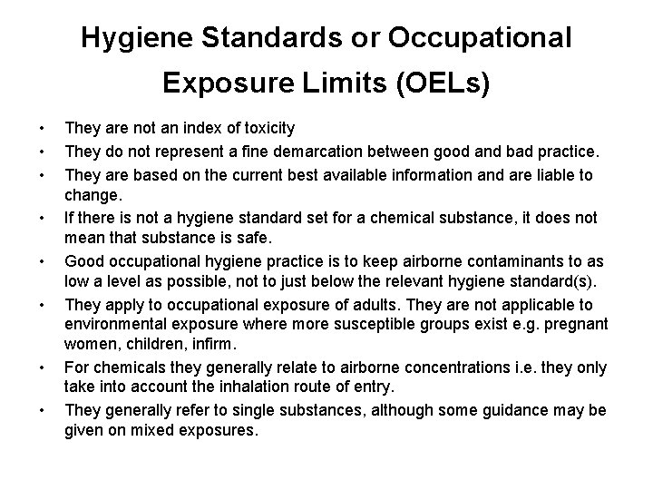 Hygiene Standards or Occupational Exposure Limits (OELs) • • They are not an index