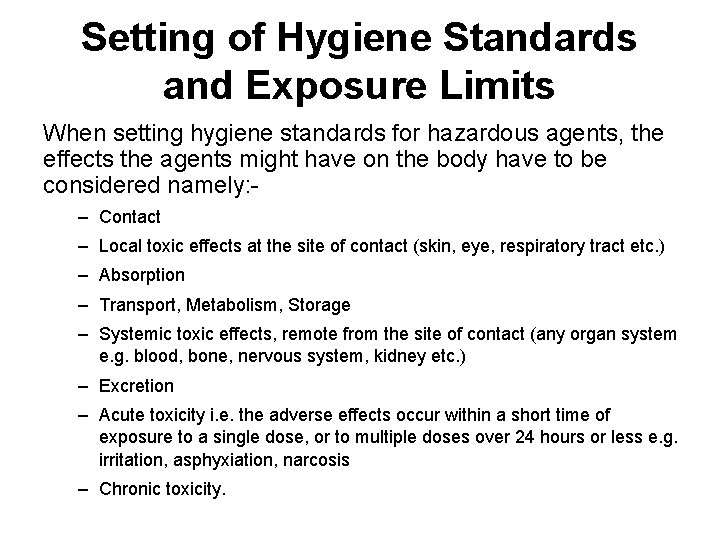 Setting of Hygiene Standards and Exposure Limits When setting hygiene standards for hazardous agents,