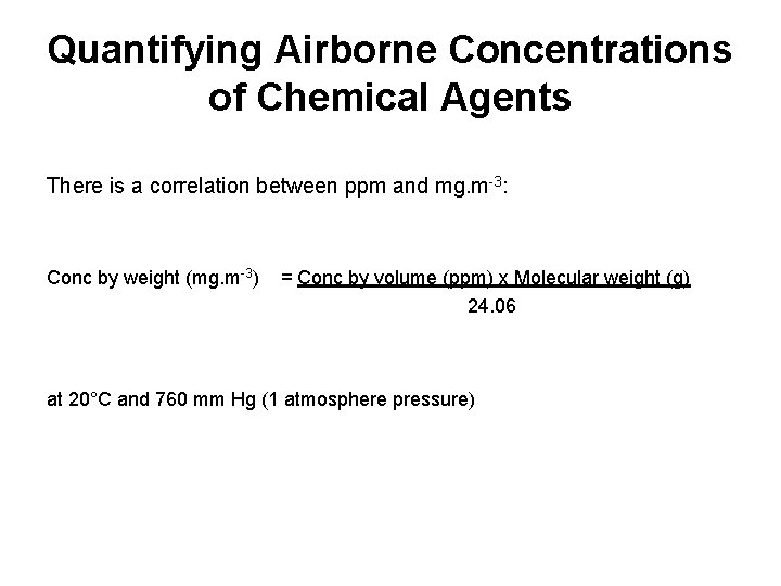 Quantifying Airborne Concentrations of Chemical Agents There is a correlation between ppm and mg.