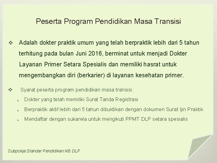 Peserta Program Pendidikan Masa Transisi Adalah dokter praktik umum yang telah berpraktik lebih dari