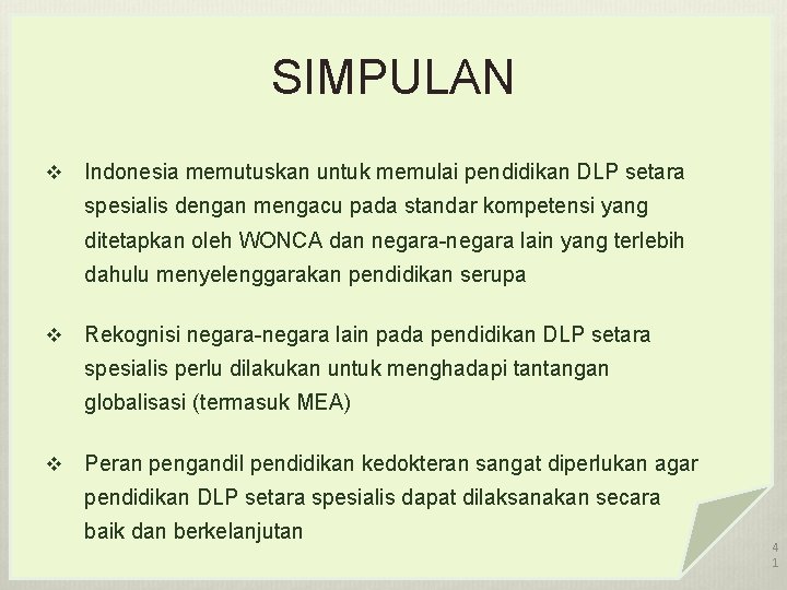 SIMPULAN v Indonesia memutuskan untuk memulai pendidikan DLP setara spesialis dengan mengacu pada standar