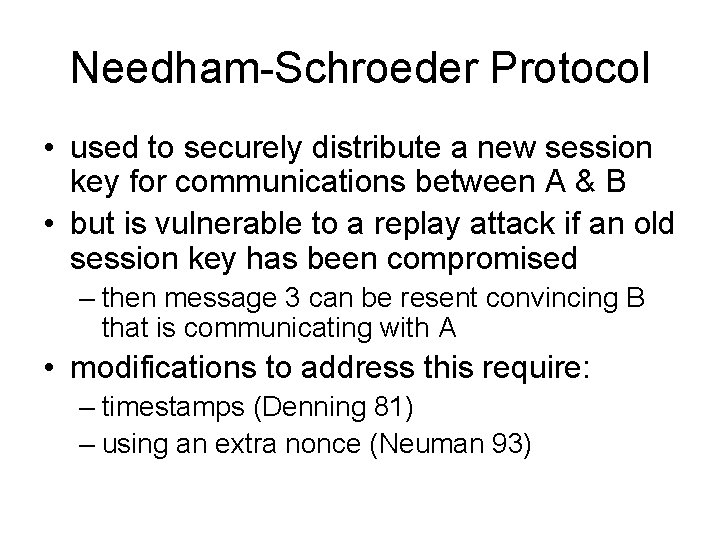 Needham-Schroeder Protocol • used to securely distribute a new session key for communications between
