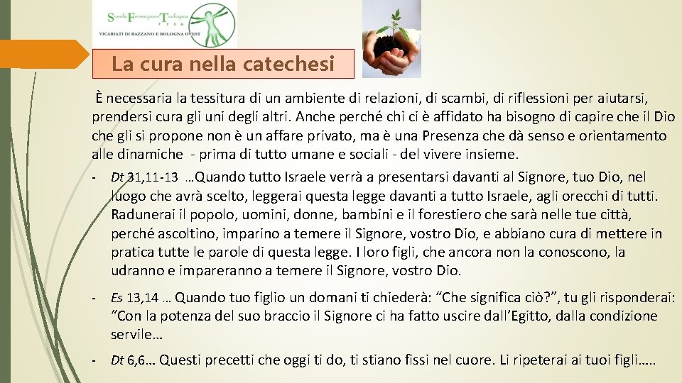 La cura nella catechesi È necessaria la tessitura di un ambiente di relazioni, di La cura nella catechesi È necessaria la tessitura di un ambiente di relazioni, di