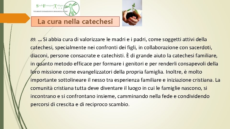 La cura nella catechesi 89. … Si abbia cura di valorizzare le madri e La cura nella catechesi 89. … Si abbia cura di valorizzare le madri e