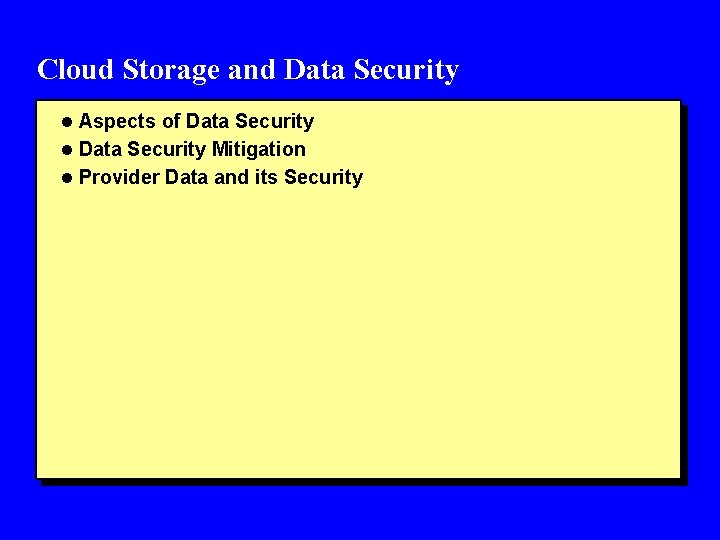 Cloud Storage and Data Security l Aspects of Data Security l Data Security Mitigation