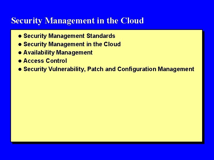 Security Management in the Cloud l Security Management Standards l Security Management in the