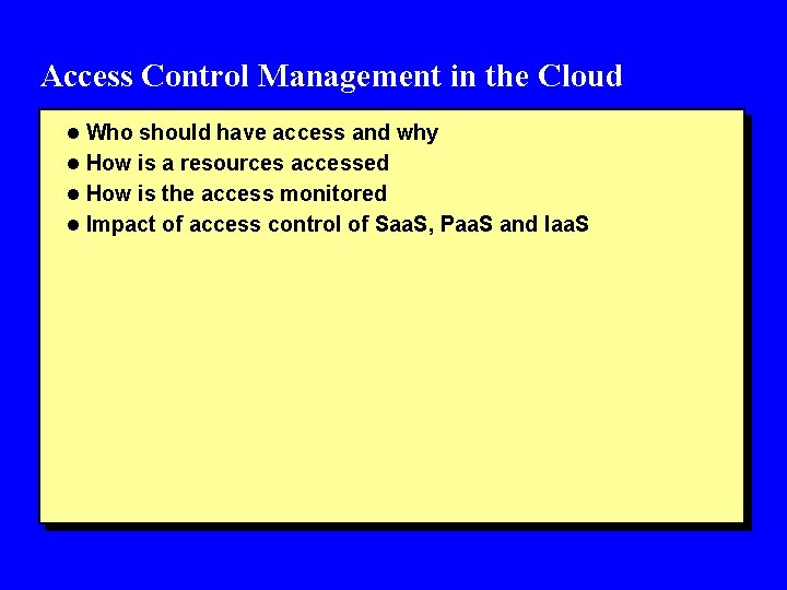 Access Control Management in the Cloud l Who should have access and why l