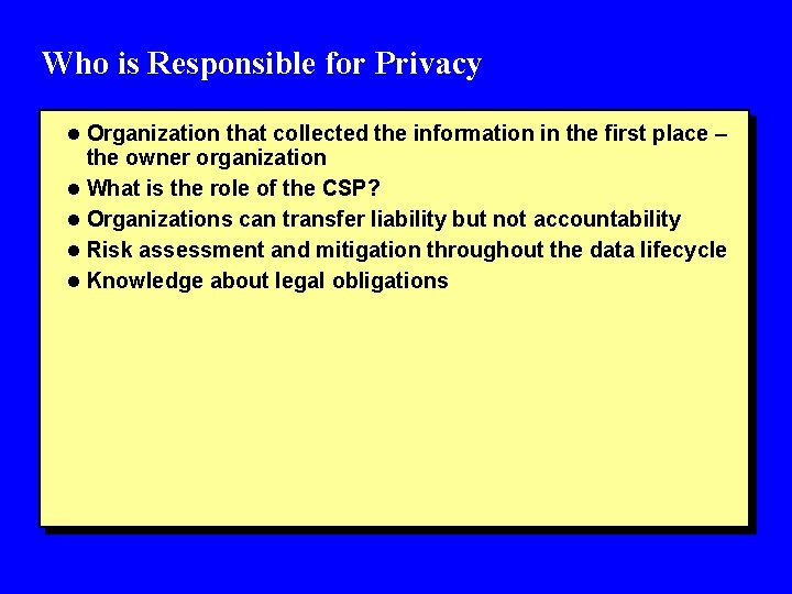 Who is Responsible for Privacy l Organization that collected the information in the first
