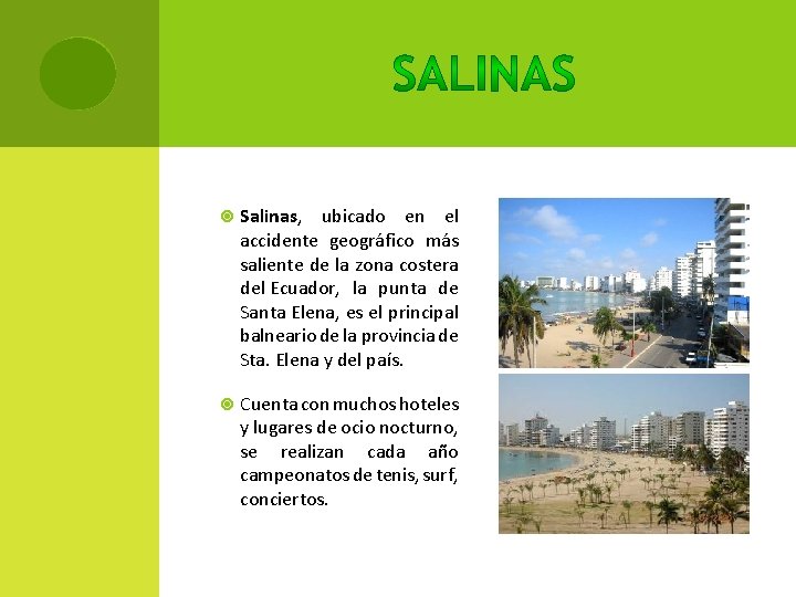  Salinas, ubicado en el accidente geográfico más saliente de la zona costera del