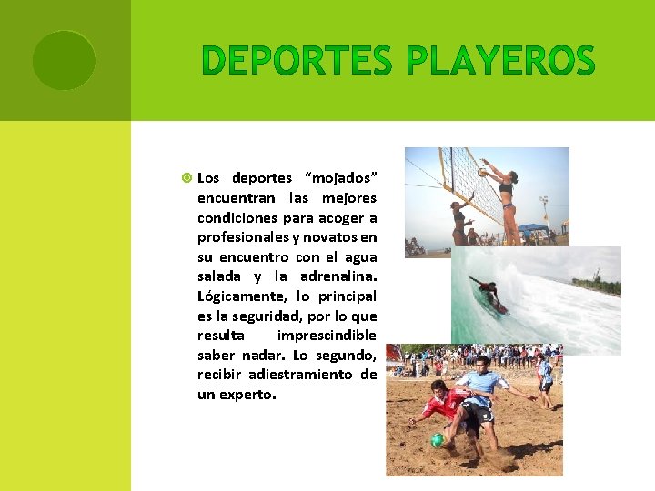  Los deportes “mojados” encuentran las mejores condiciones para acoger a profesionales y novatos