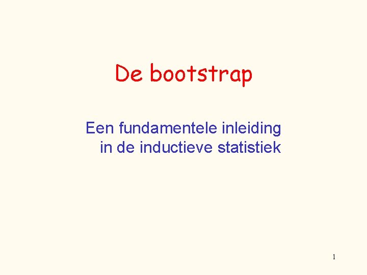 De bootstrap Een fundamentele inleiding in de inductieve statistiek 1 