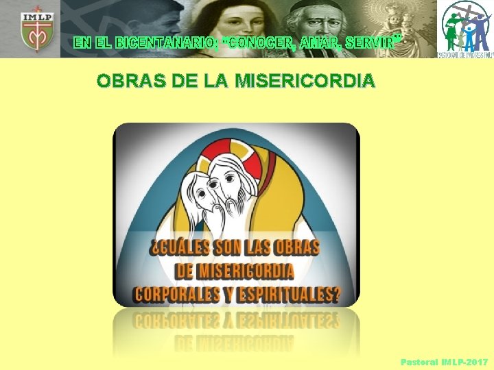 OBRAS DE LA MISERICORDIA Pastoral IMLP-2017 