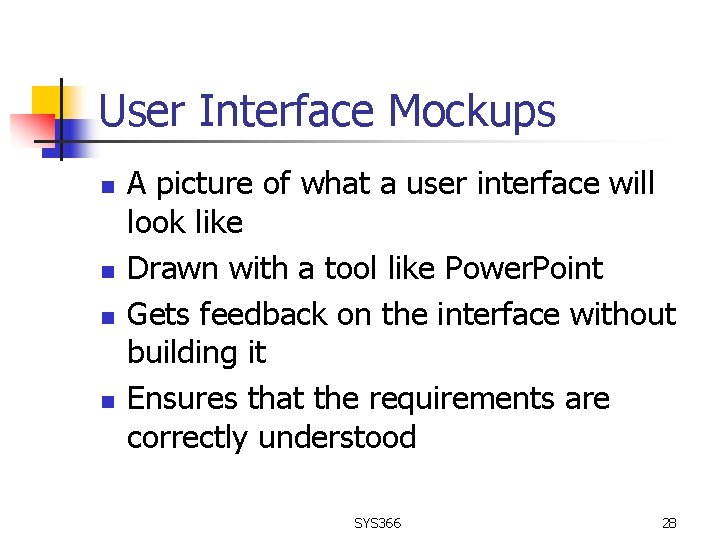 User Interface Mockups n n A picture of what a user interface will look