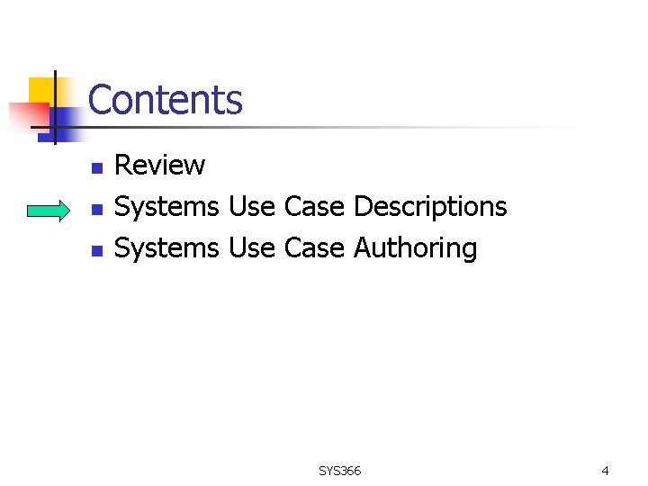 Contents n n n Review Systems Use Case Descriptions Systems Use Case Authoring SYS