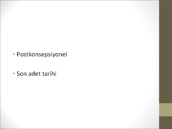  • Postkonsepsiyonel • Son adet tarihi 