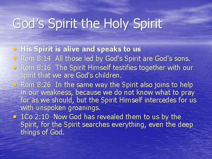 God’s Spirit the Holy Spirit • • • His Spirit is alive and speaks