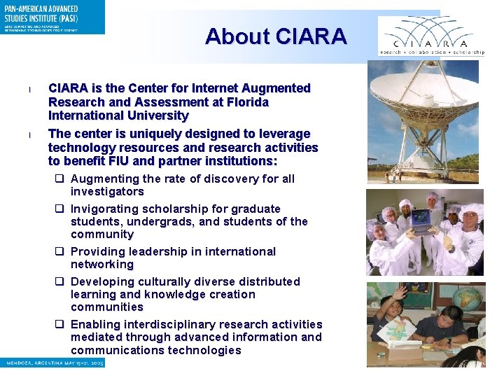 About CIARA l l CIARA is the Center for Internet Augmented Research and Assessment