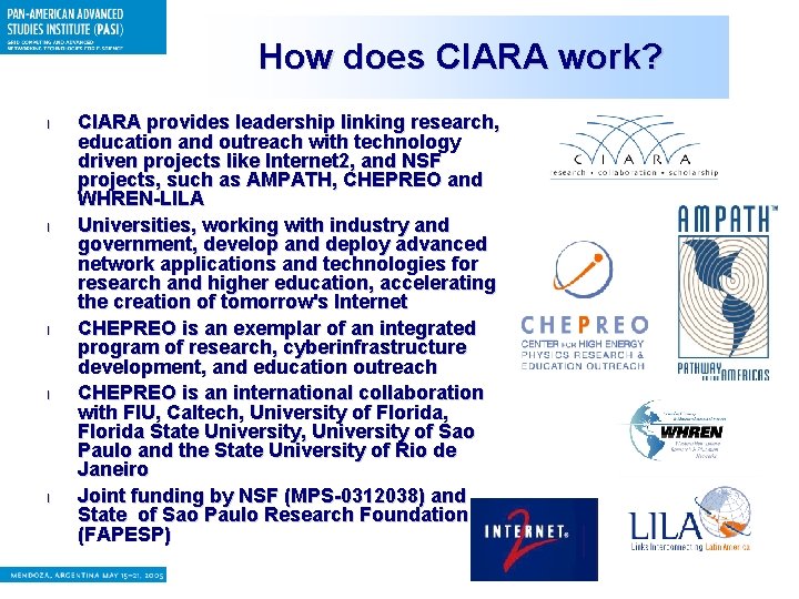 How does CIARA work? l l l CIARA provides leadership linking research, education and