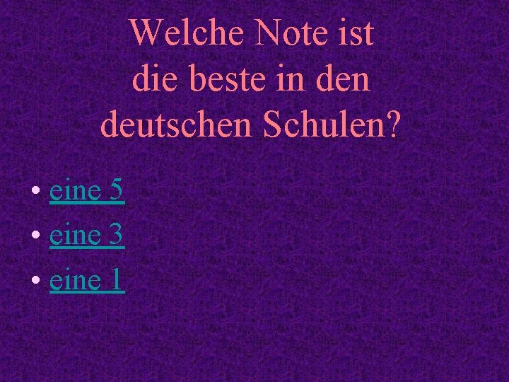 Welche Note ist die beste in deutschen Schulen? • eine 5 • eine 3