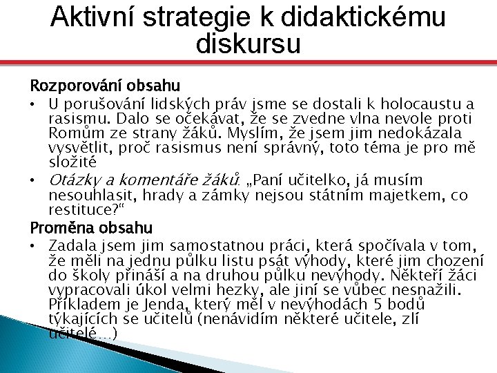 Aktivní strategie k didaktickému diskursu Závěrem Rozporování obsahu • U porušování lidských práv jsme