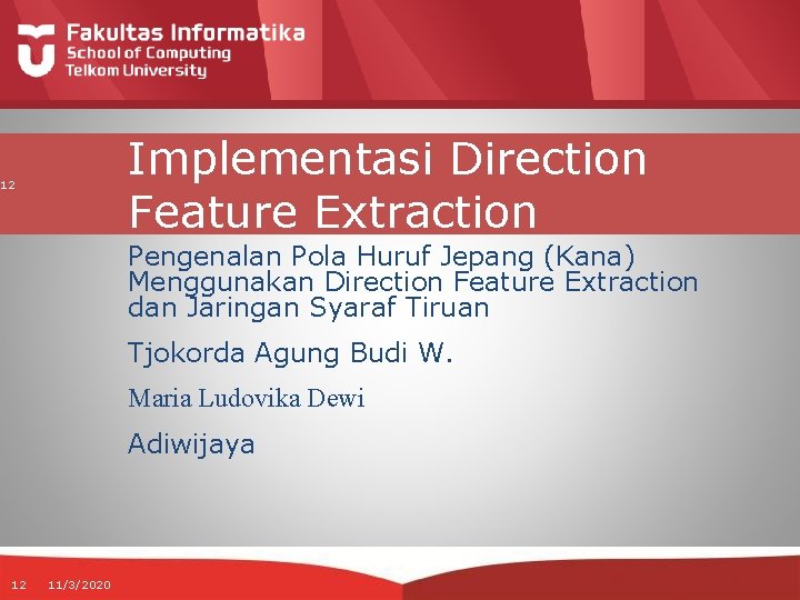 Implementasi Direction Feature Extraction 12 Pengenalan Pola Huruf Jepang (Kana) Menggunakan Direction Feature Extraction