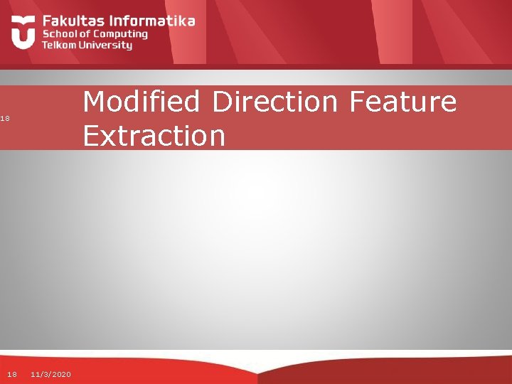 Modified Direction Feature Extraction 18 18 11/3/2020 