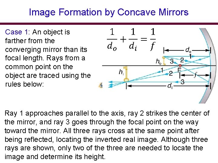 Image Formation by Concave Mirrors Case 1: An object is farther from the converging Image Formation by Concave Mirrors Case 1: An object is farther from the converging