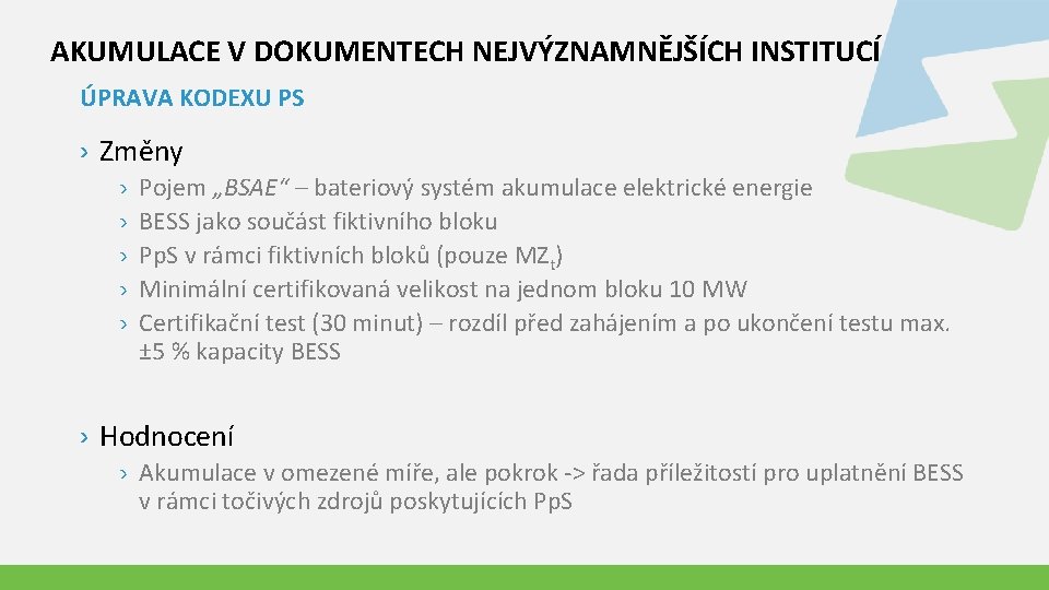 AKUMULACE V DOKUMENTECH NEJVÝZNAMNĚJŠÍCH INSTITUCÍ ÚPRAVA KODEXU PS › Změny › › › Pojem