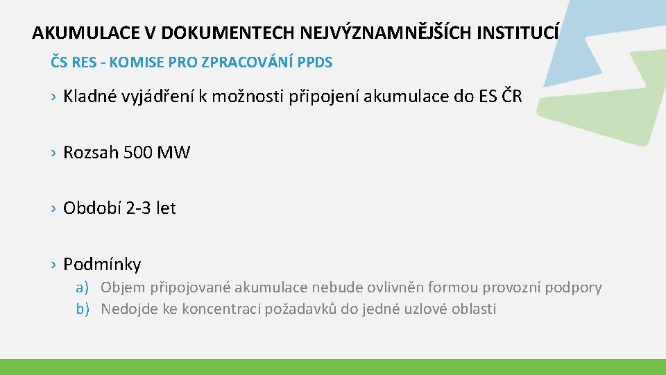 AKUMULACE V DOKUMENTECH NEJVÝZNAMNĚJŠÍCH INSTITUCÍ ČS RES - KOMISE PRO ZPRACOVÁNÍ PPDS › Kladné