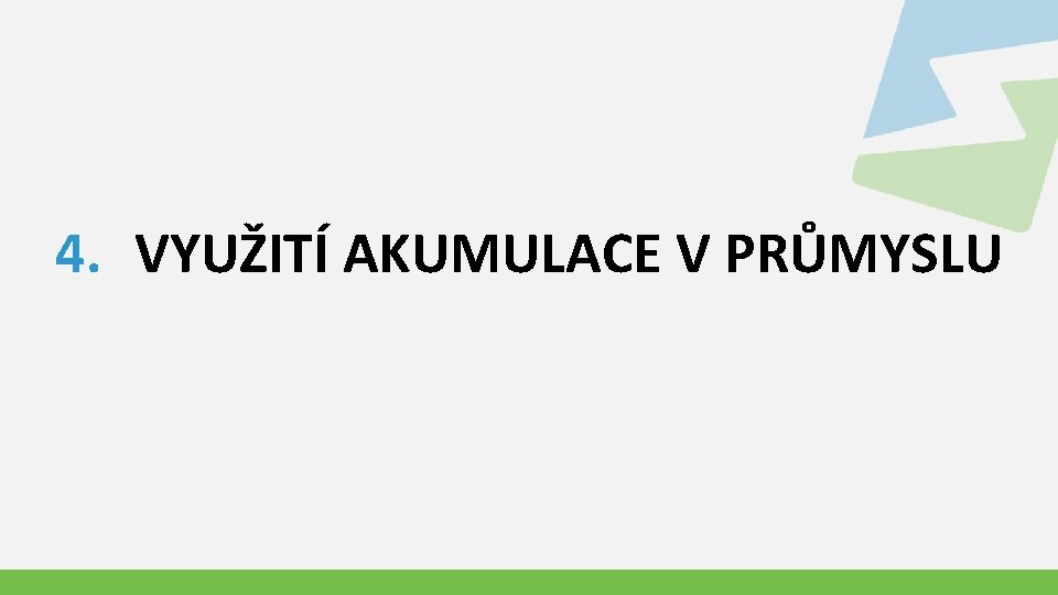 4. VYUŽITÍ AKUMULACE V PRŮMYSLU 
