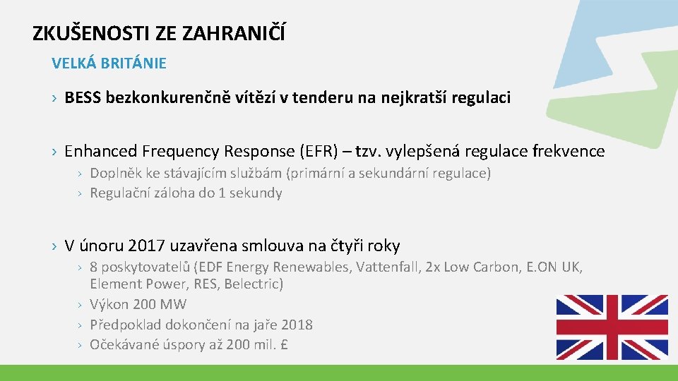 ZKUŠENOSTI ZE ZAHRANIČÍ VELKÁ BRITÁNIE › BESS bezkonkurenčně vítězí v tenderu na nejkratší regulaci
