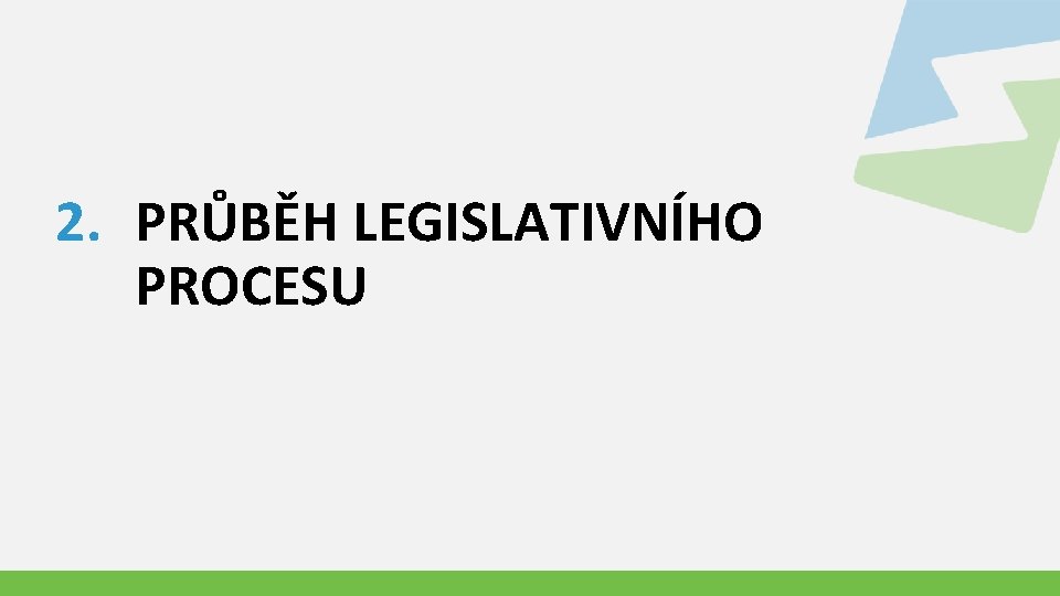 2. PRŮBĚH LEGISLATIVNÍHO PROCESU 