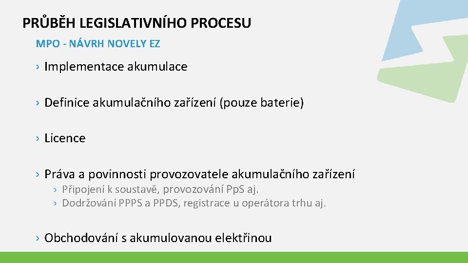 PRŮBĚH LEGISLATIVNÍHO PROCESU MPO - NÁVRH NOVELY EZ › Implementace akumulace › Definice akumulačního