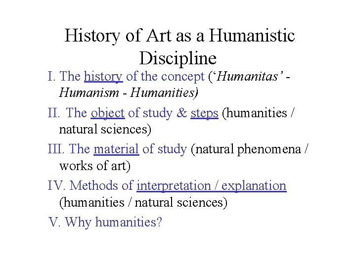 History of Art as a Humanistic Discipline I. The history of the concept (‘Humanitas’