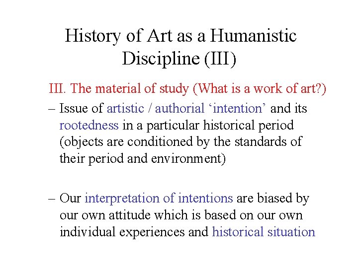 History of Art as a Humanistic Discipline (III) III. The material of study (What