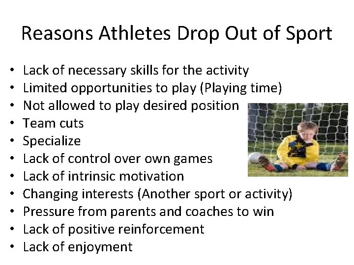 Reasons Athletes Drop Out of Sport • • • Lack of necessary skills for