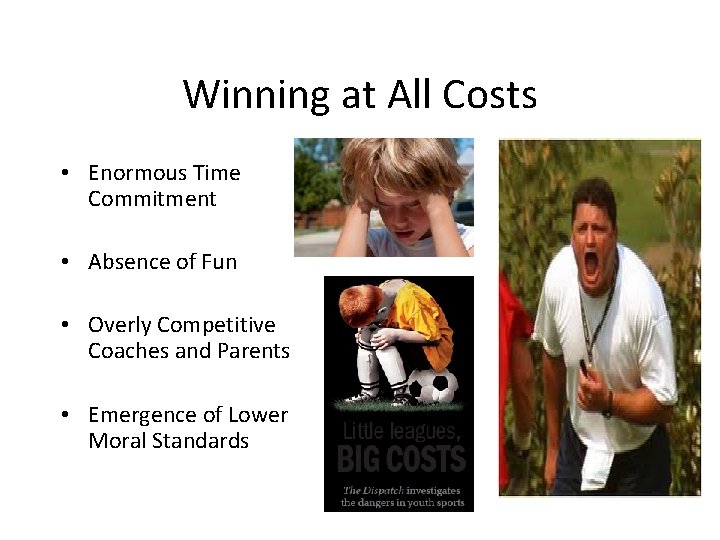 Winning at All Costs • Enormous Time Commitment • Absence of Fun • Overly