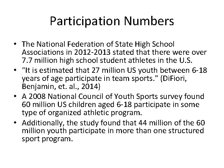 Participation Numbers • The National Federation of State High School Associations in 2012 -2013