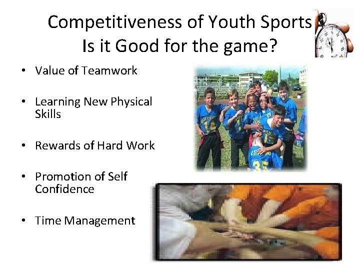 Competitiveness of Youth Sports Is it Good for the game? • Value of Teamwork