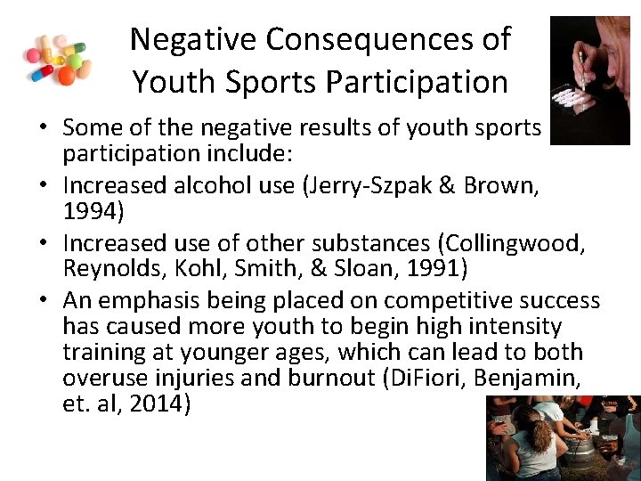 Negative Consequences of Youth Sports Participation • Some of the negative results of youth