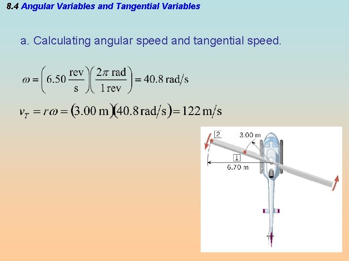 8. 4 Angular Variables and Tangential Variables a. Calculating angular speed and tangential speed.