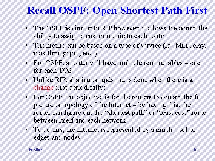 Recall OSPF: Open Shortest Path First • The OSPF is similar to RIP however,