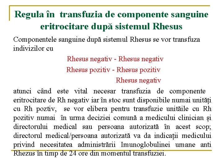Regula în transfuzia de componente sanguine eritrocitare după sistemul Rhesus Componentele sanguine după sistemul