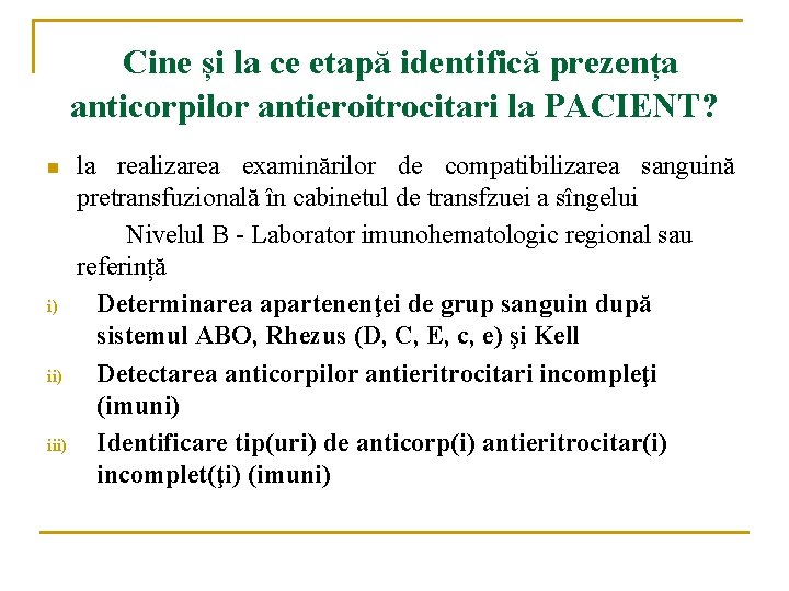 Cine și la ce etapă identifică prezența anticorpilor antieroitrocitari la PACIENT? la realizarea examinărilor