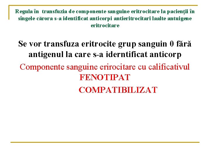 Regula în transfuzia de componente sanguine eritrocitare la pacienții în sîngele cărora s-a identificat